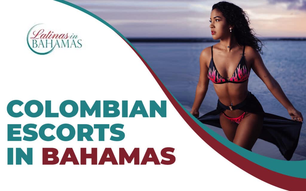 Colombian Escorts in Bahamas