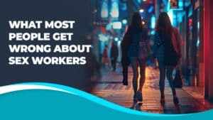What most people get wrong about sex workers and the realities behind common stereotypes