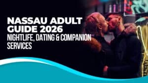 Nassau Adult Guide 2026 featuring nightlife, dating and visitor information in Nassau, Bahamas