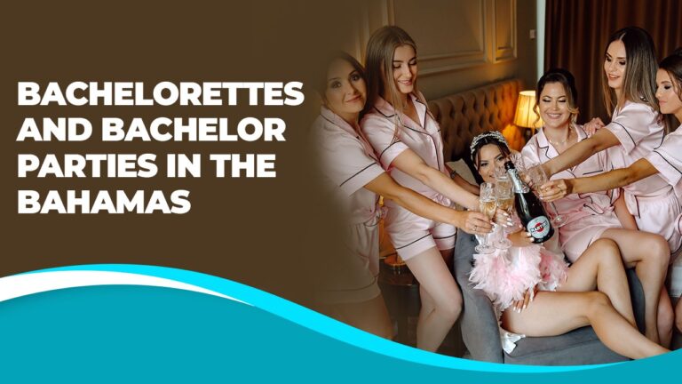 Bachelorettes and Bachelor Parties in the Bahamas